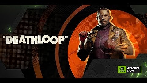 Deathloop - GeForce NOW
