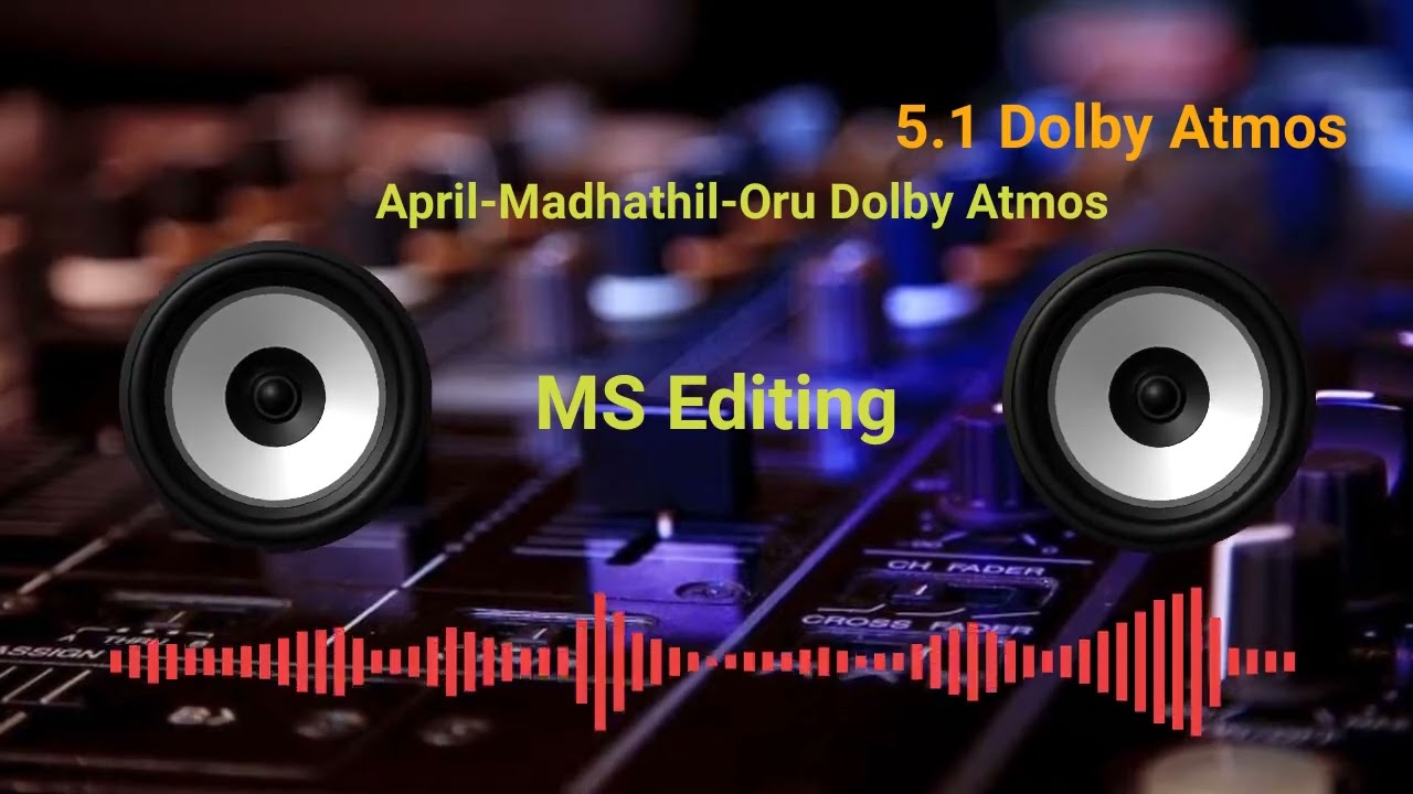 April Madhathil Oru 51 Dolby Atmos sound songs