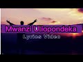 Mwanzi Uliopondeka lyrics Video 🔥 | By Bernard Mukasa|