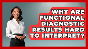 Why Are Functional Diagnostic Results Hard To Interpret? - Functional and Integrative Wellness Guru