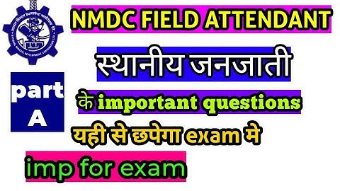 NMDC LOCAL GK field attendant exam | important questions