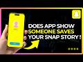 Does Snapchat Tell You If Someone Saves Your Snap Story !
