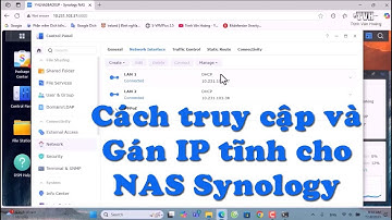 Cách gán IP tĩnh và truy cập NAS Synology DS1525+