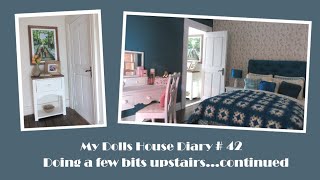 My Dolls House Diary #42 - Doing a Few Bits Upstairs Continued...