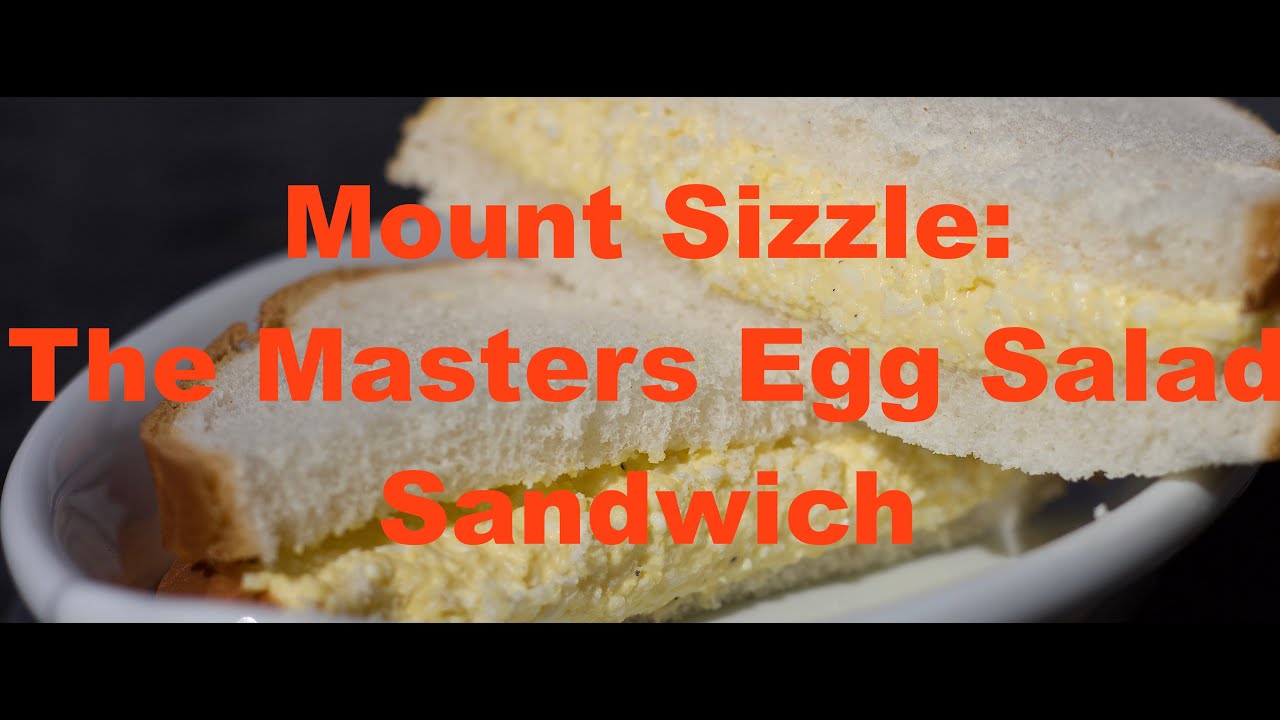 Mount Sizzle The Masters Egg Salad Sandwich YouTube mount-sizzle-the-masters-egg-salad-sandwich-youtube