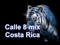 Video thumbnail of "Calle 8 mix -Costa Rica (mira la descripcion del video)"