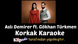 Korkak (KARAOKE) - Aslı Demirer ft. Gökhan Türkmen