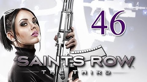 Saints Row 3 the Third Walkthrough - Part 46 Mayhem Let