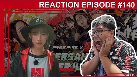 REACTION [MV] Free Fire x JKT48 - CINTA, PERSAHABATAN & PERJUANGAN || LAGUNYA BOOYAH ‼️