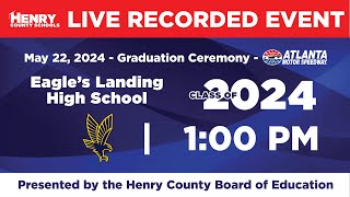 Eagles Landing High School Commencement 2024   LIVE RECORD
