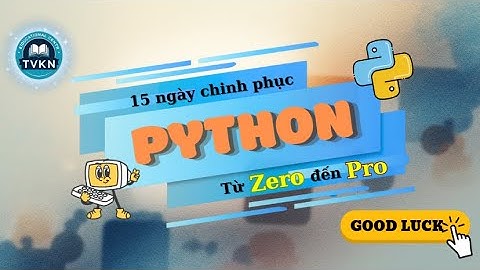 Hướng dẫn tải và cài đặt Python trên Windows