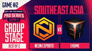 Neon vs EHOME Game 2 - BTS Pro Series 14 SEA: Groups w/ Kips & hairy_freak