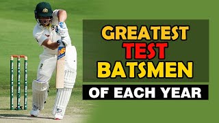 Greatest Test Batsmen of Each Year