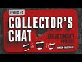 Collectors chat ep 6