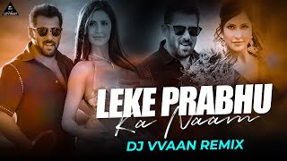 Leke Prabhu Ka Naam Song | DJ Vvaan Remix| Tiger 3, Salman Khan, Katrina Kaif, Pritam, Arijit Singh, Resimi
