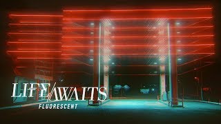 Life Awaits - Fluorescent