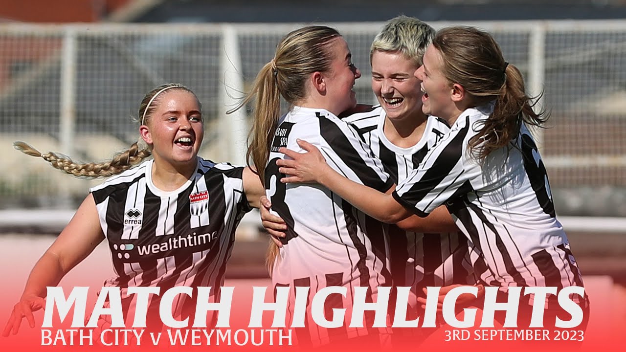 𝗛𝗜𝗚𝗛𝗟𝗜𝗚𝗛𝗧𝗦 | Bath City v Weymouth | 3rd September 2023 | South West Women's Football League East ...