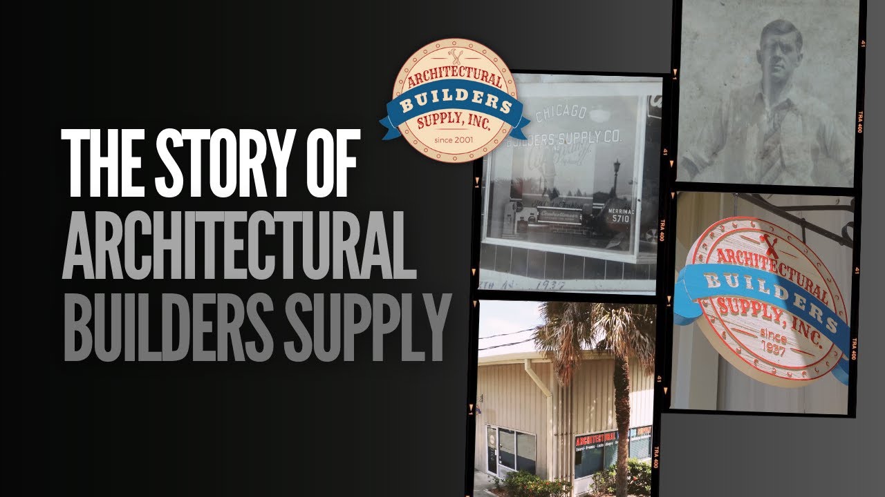 The Story of Architectural Builders Supply: How It All Began - YouTube