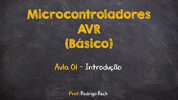 Curso de AVR Básico #01 - Introdução