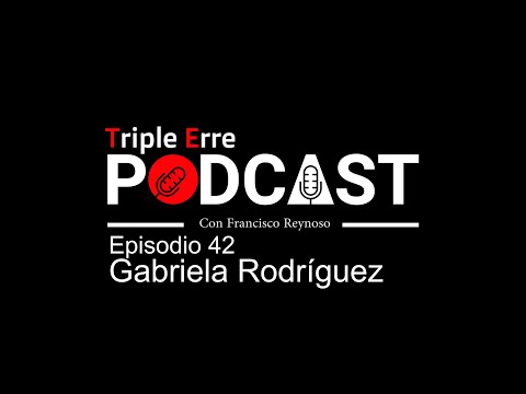 Triple Erre Podcast, Temporada 2, Episodio 42: Gabriela Rodríguez