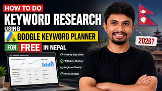 How to do Keyword Research using Google Keyword Planner for FREE in Nepal 2026? (Part 2)