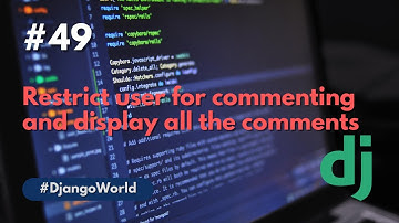 Restrict users to comment and display all comments | Django | Python