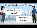 Slow English Conversation for Beginners | Listen and Speak Slowly