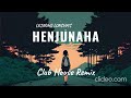 Henjunaha   club house remix  leinung loncha