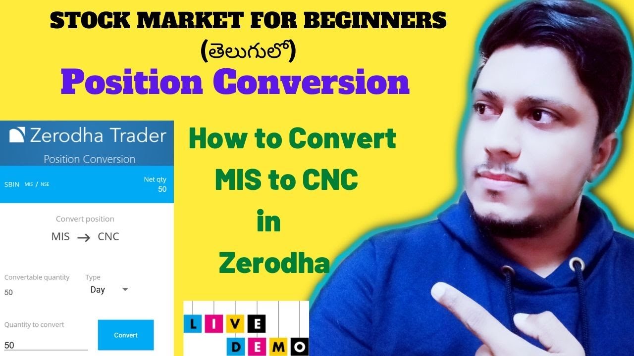 How to Convert MIS to CNC in Zerodha Intraday Live Trading & Position ...