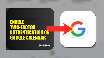How To Enable Two Factor Authentication On Google Calendar 2025