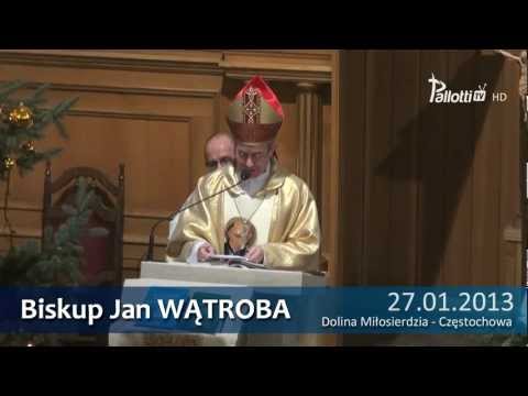 Homilia - Ks. Biskup Jan Wątroba | 27.01.2013 Dolina Miłosierdzia