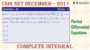 CSIR NET Mathematics December - 2011 | PDE, Q - 45; Part B | Complete Integral #mathtecz