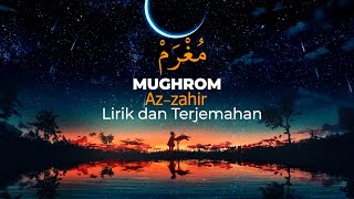 MUGHROM | AZ ZAHIR | Lirik dan Terjemahan Bahasa Indonesia