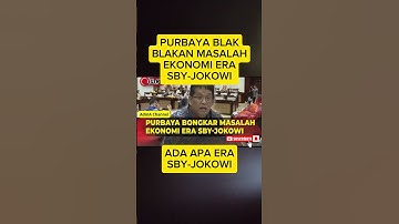 PURBAYA BONGKAR MASALAH EKONOMI ERA SBY-JOKOWI