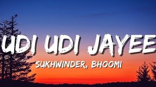 Udi Udi Jayee (Lyrics) - Sukhwinder, Bhoomi