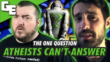 Apparently Atheists CANNOT Answer This Question