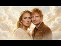 Adele & Ed Sheeran — “When Forever Was Ours” (Official Music Video 2025)