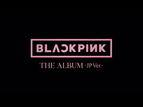 BLACKPINK ­- JAPAN 1st FULL ALBUM 「THE ALBUM -JP Ver.-」