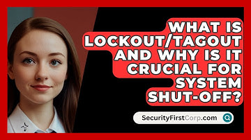 What Is Lockout/Tagout And Why Is It Crucial For System Shut-off? - SecurityFirstCorp.com