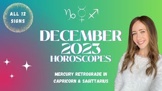 🎄 DECEMBER 2023 HOROSCOPES ~ ALL 12 SIGNS 🎄 MERCURY RETROGRADE IN CAPRICORN & SAGITTARIUS ♑️ ♐️