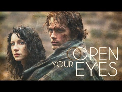 Jamie & Claire | Open Your Eyes [Outlander]