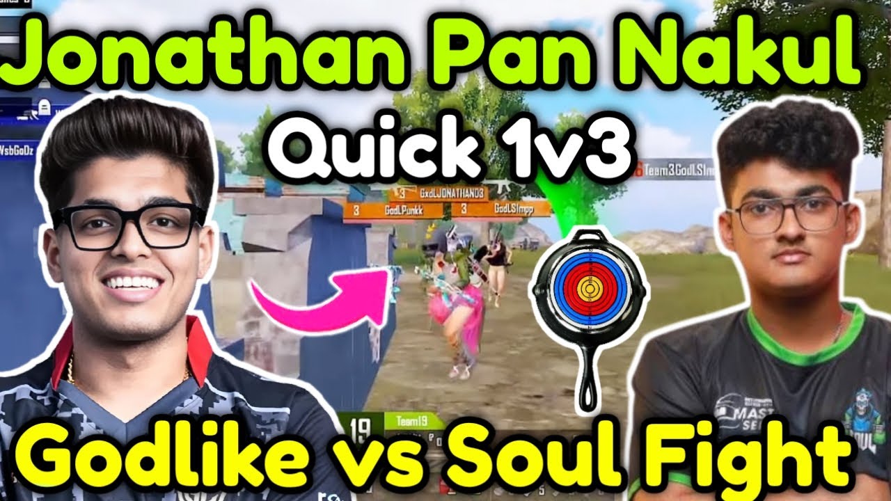 Jonathan 1v3 Pan Soul Nakul 🍳 Godlike vs Soul & Team Jelly fight 🇮🇳 ...
