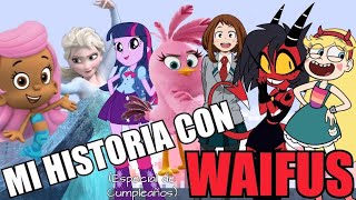 Mi Historia Con Waifus Ω Especial De Pleaños Aldobird