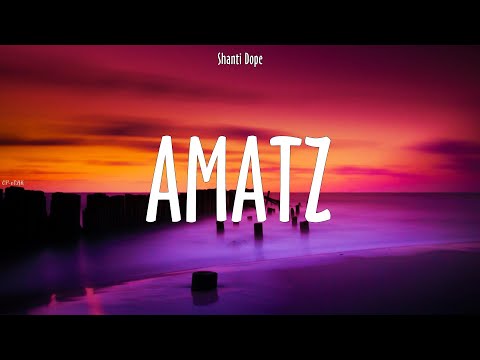 Shanti Dope ~ Amatz # lyrics