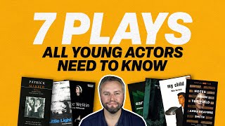 7 Plays All Young Actors Need To Know