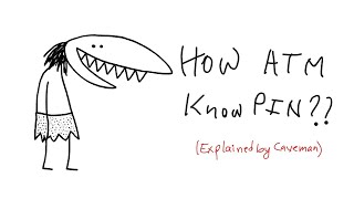 How ATM Know Your PIN Code ? Caveman Explains How ATM Know Your PIN Code ? Caveman Explains