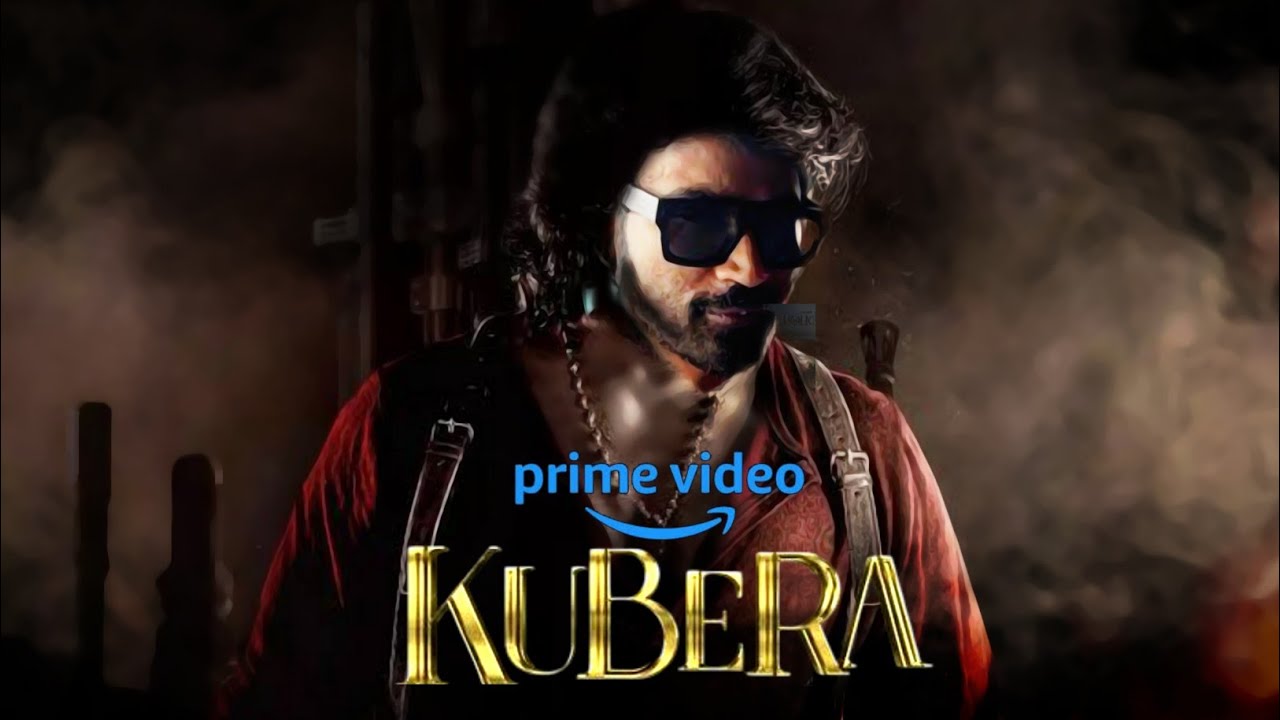 KUBERA Movie - Amazon Prime Streaming Rights | Dhanush | Nagarjuna | Shekar Kamula