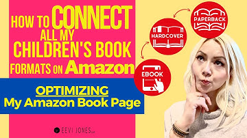How to CONNECT all Book FORMATS on Amazon (OPTIMIZING My Amazon Book Page) | Eevi Jones