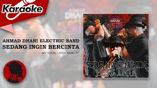 SEDANG INGIN BERCINTA - AHMAD DHANI ELECTRIC BAND  |  Karaoke