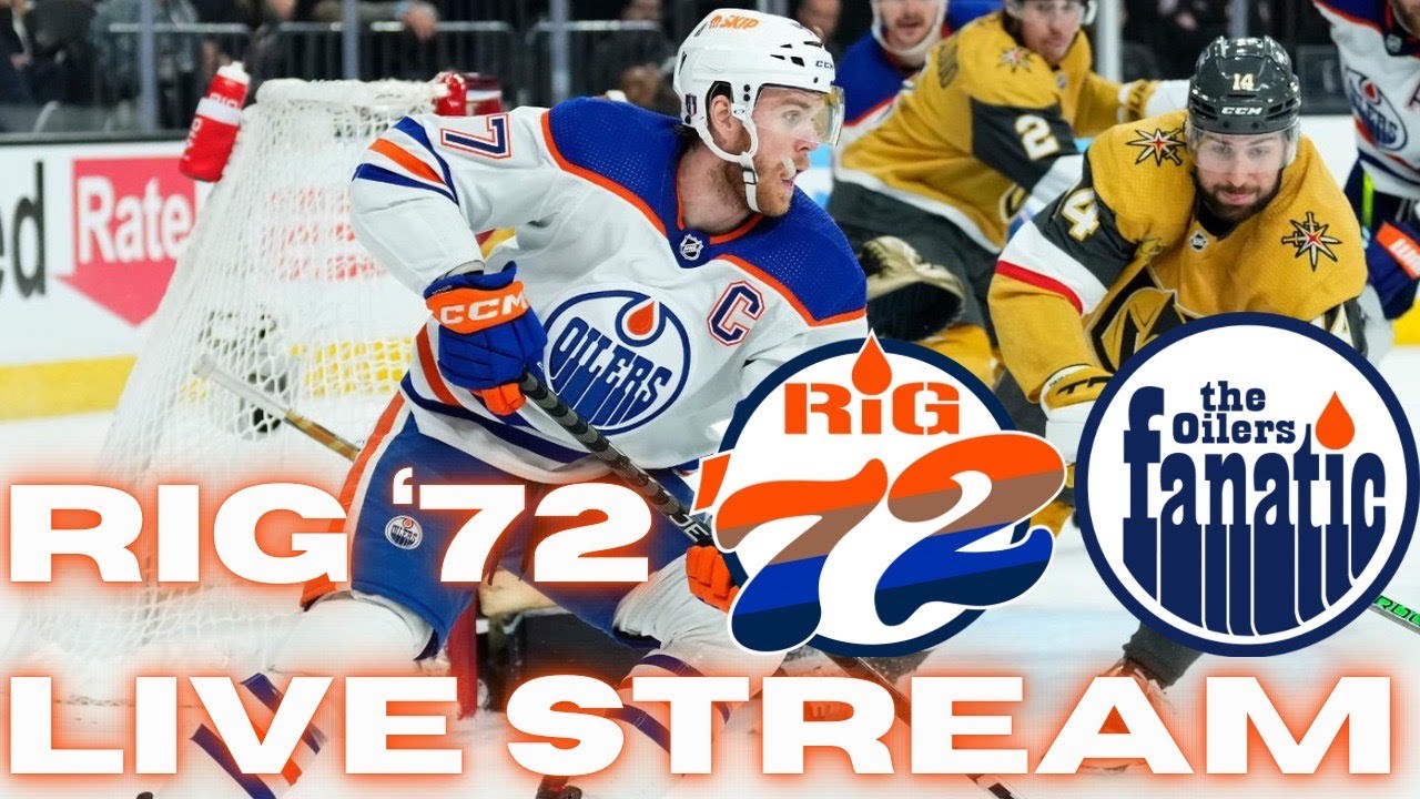 Edmonton Oilers Vegas Golden Knights GAME 2 Rig 72 Live Stream